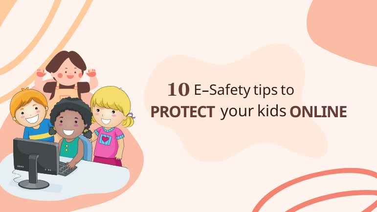 10 E-Safety Tips to Protect Your Kids Online