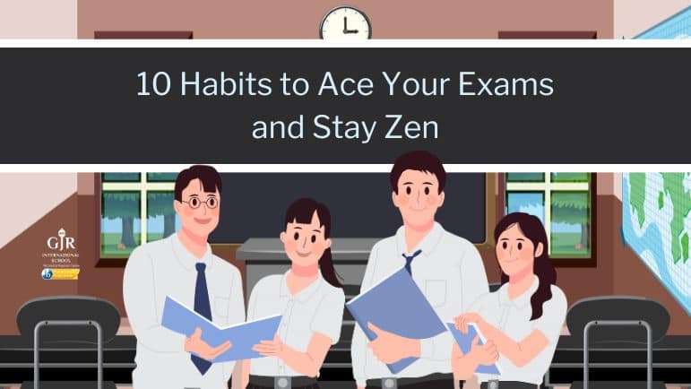 10 Habits to Ace Your Exams and Stay Zen