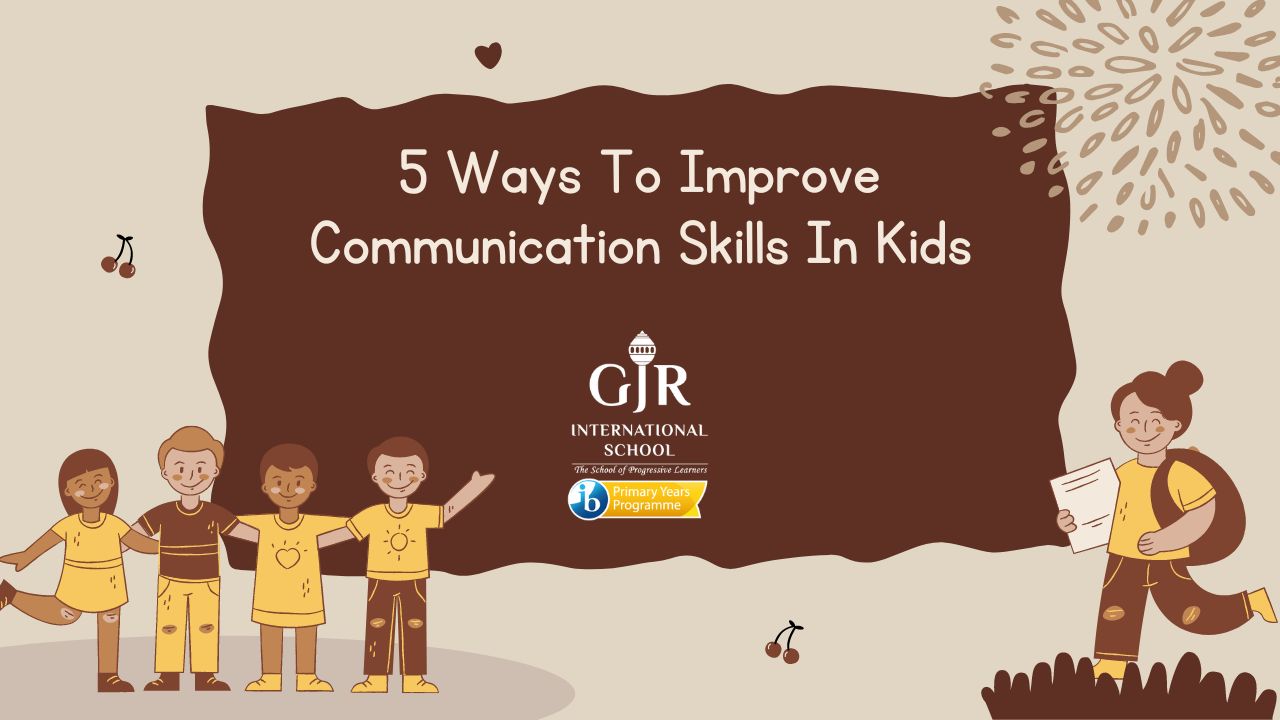 5 ways to improve communication skills in kids