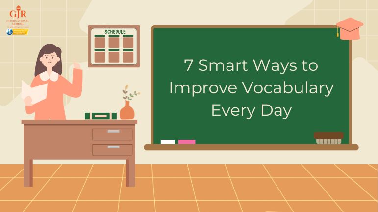 7 Smart Ways to Improve Vocabulary Every Day